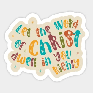 Let the Word of Christ Dwell in You Richly Sticker